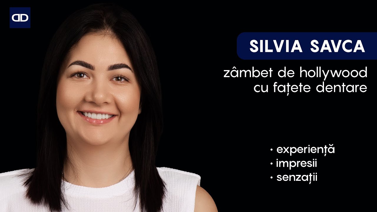 Savca Silvia Fațete Dentare
